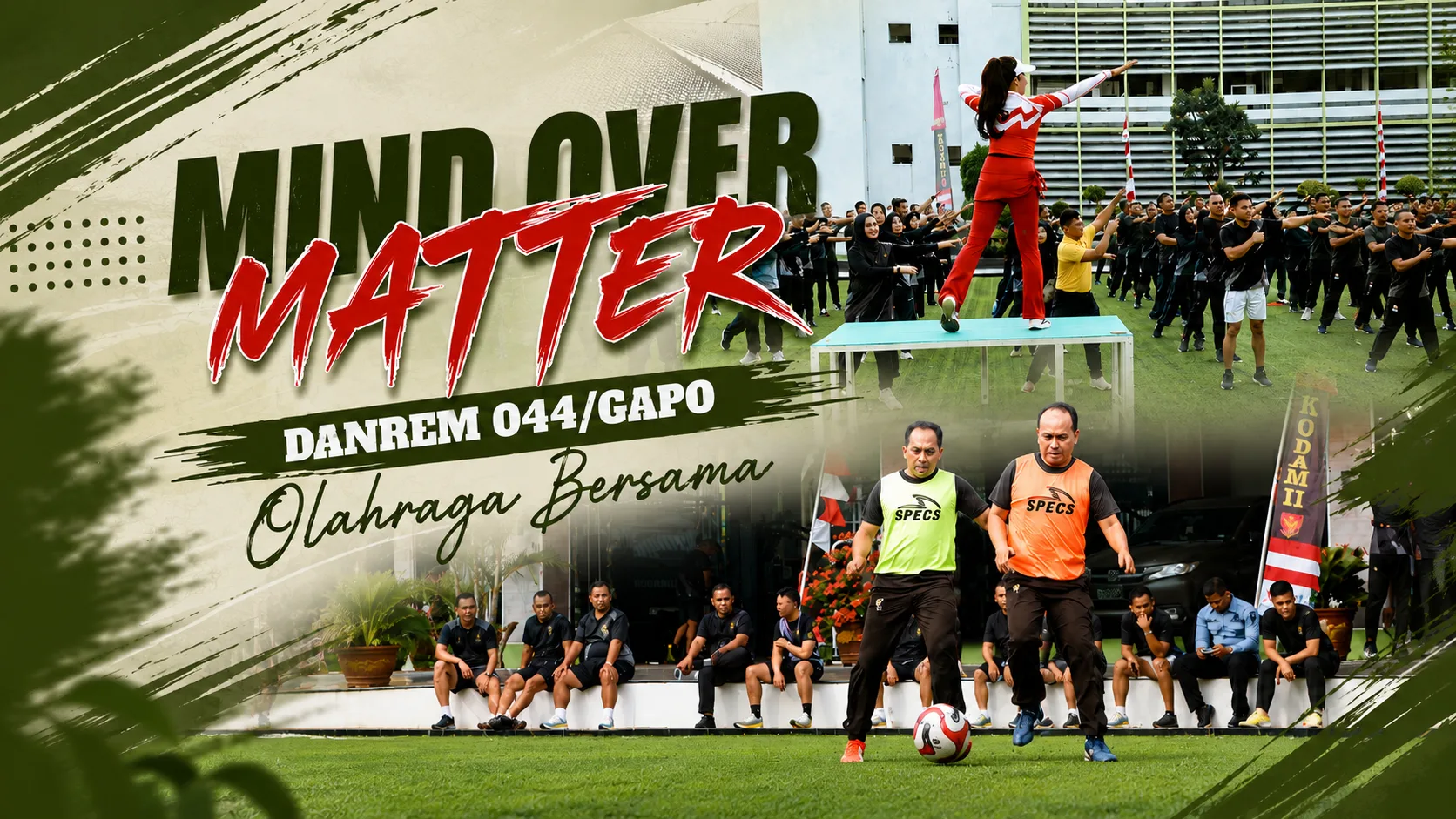Mind Over Matter, Danrem 044/Gapo Olahraga Bersama