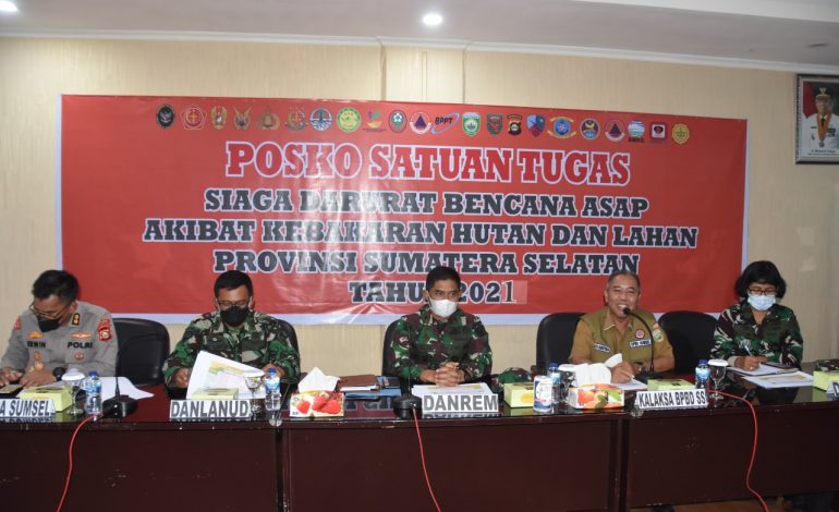 Danrem 044Gapo Pimpin Rakor dan Evaluasi Posko Karhutla Provinsi Sumsel Tahun 2021